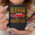 Car Lover Never Underestimate An Old Man With A Muscle Car Coffee Mug Unique Gifts