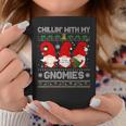 Chillin With My Gnomies Christmas Family Friend Gnomes Coffee Mug Personalized Gifts