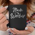 Christian Praise Quote Worship Leader Made To Worship Coffee Mug Unique Gifts