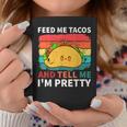 Cinco De Mayo Feed Me Tacos Tell Me I'm Pretty Tacos Women Coffee Mug Unique Gifts