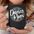 Crazy Proud Dance Mom Always Loud Dance Lover Mama Family Coffee Mug Unique Gifts