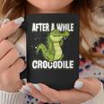 After A While Crocodile Alligator Coffee Mug Unique Gifts