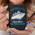 Cruise Ship Mir Reichts Ich Geh Auf Kreuzfahrt Mir Reichts Ich Geh Auf Tassen Lustige Geschenke