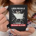 Cute Kawaii Sugar Glider Less People More Sugar Glider Coffee Mug Personalized Gifts