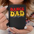 Dad Dance She Get It From Proud Dancer Dancing Father's Day Coffee Mug Funny Gifts