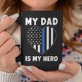 My Dad Is My Hero Police Officer Dad Blue Line Flag Heart Coffee Mug Unique Gifts