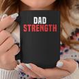 Dad Strength Workout Father's Day Coffee Mug Unique Gifts
