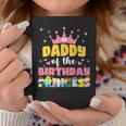 Daddy Dad And Mom Of The Birthday Princess Girl Family Coffee Mug Unique Gifts