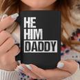 Daddy Lover Valentine Quote He Him Daddy Coffee Mug Unique Gifts