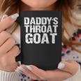Daddy's Throat Goat Sexy Adult Distressed Profanity Coffee Mug Personalized Gifts