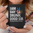 I Am Day Drunk Good Sir 4Th Of July Coffee Mug Funny Gifts