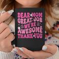 Dear Mom Great Job We're Awesome Thank Groovy Mother's Day Coffee Mug Personalized Gifts