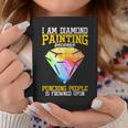 Diamond Painting Lover Tools Pen Diamond Artist Painter Coffee Mug Unique Gifts