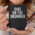 Dibs On The Drummer Drumming Band Fan Music Coffee Mug Unique Gifts