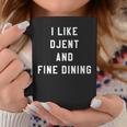 I Like Djent And Fine Dining Hardcore Metal Band Humor Coffee Mug Unique Gifts