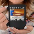 I Got That Dog In Me Hot Dogs Combo Coffee Mug Unique Gifts