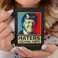 Donald Trump Haters Gonna Hate Quote Coffee Mug Unique Gifts