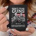 Don't Fear Guns Fear A Government That Fears Your Guns Retro Coffee Mug Unique Gifts