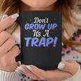 Don't Grow Up It's A Trap Coffee Mug Unique Gifts