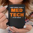 I Don't Regret Being A Med Tech It's Me Dream Medical Coffee Mug Unique Gifts