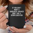You Dont Want Sarcastic Answer Saying Humor Women Coffee Mug Unique Gifts