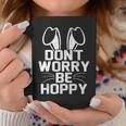 Don't Worry Be Hoppy Easter Bunny Coffee Mug Unique Gifts