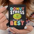 Donut Stress Do Your Best Donut Stress Just Do Your Best Coffee Mug Unique Gifts