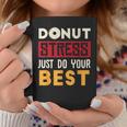 Donut Stress Just Do Your Best Teacher & Testing Day Coffee Mug Unique Gifts