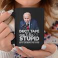 Duct Tape Can't Fix Stupid Sarcastic Political Humor Biden Coffee Mug Unique Gifts
