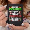 Due To Inflation This Is My Ugly Christmas Sweaters Coffee Mug Funny Gifts