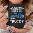 Easily Distracted By Trucks Semi Trailer Trucks Driver Coffee Mug Unique Gifts