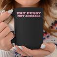 Eat Pussy Not Animals Vegan Tassen Lustige Geschenke