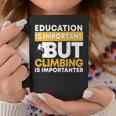Education Climbing Wall Climber Rock Climbing Coffee Mug Unique Gifts