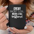 Every Short Girl Needs Tall Best Friend Bff Matching Outfit Coffee Mug Personalized Gifts