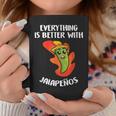 Everything Is Better With Jalapenos Mexican Food Lover Coffee Mug Unique Gifts