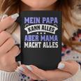 Father's Day Mein Papa Kann Alles Aber Mama Macht Allesater Tassen Lustige Geschenke