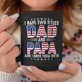 Father's Day I Have Two Titles Dad And Papa Father's Day Coffee Mug Personalized Gifts