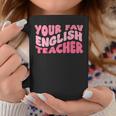 Your Fav English Teacher On Front Retro Groovy Pink Coffee Mug Unique Gifts
