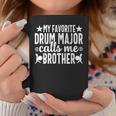 My Favorite Drum Major Calls Me Brother School Marching Band Coffee Mug Unique Gifts