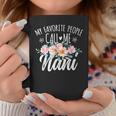 My Favorite People Call Me Nani Floral Birthday Nani Coffee Mug Funny Gifts