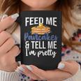 Feed Me Pancakes And Tell Me I'm Pretty Pancake Lover Coffee Mug Funny Gifts