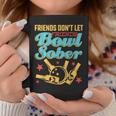 Friends Don't Let Friends Bowl Sober Bowling And Beer Coffee Mug Unique Gifts