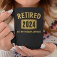 2024 Retirement Not My Problem Newly Retired Coffee Mug Funny Gifts