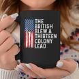 4Th Of July The British Blew A 13 Colony Lead Retro Coffee Mug Unique Gifts