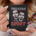 Theatre Is My Sport Musical Actor Coffee Mug Unique Gifts