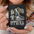 Cute Be Kind To Otters Positive Vintage Animal Coffee Mug Unique Gifts