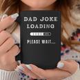 Dad Joke Loading Grandpa Daddy Father's Day Humor Coffee Mug Unique Gifts