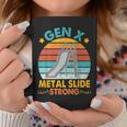 Gen X Generation Sarcasm Gen X Metal Slide A Strong Coffee Mug Unique Gifts