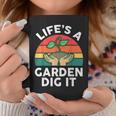 Life Is A Garden Dig It Dad Retro Gardening Coffee Mug Unique Gifts