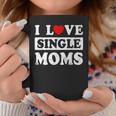 I Love Single Moms Valentines Day I Heart Single Moms Coffee Mug Funny Gifts